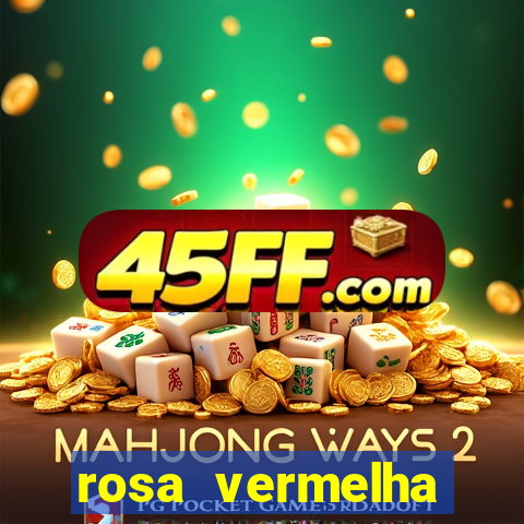 rosa vermelha (letra e cifra)
